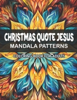 Jesus Quotes: Christmas Mandalas: For Adults: Christian Inspirational Coloring B0CLTYYGXF Book Cover