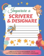 Imparare a Scrivere & Designare per bambini: 200 pagine di pratica / Libro per imparare a scrivere e disegnare per i bambini da 3+ / Prescolastica ... a scrivere lettere e numeri (Italian Edition) B087GV3V7Y Book Cover