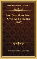 Eton Selections From Ovid And Tibullus (1865) 1167606396 Book Cover