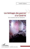 Les héritages des guerres à la Covid-19: Des innovations nées de cataclysmes (Logiques Sociales) (French Edition) 2343226458 Book Cover