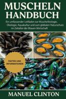 MUSCHELN HANDBUCH: Ein umfassender Leitfaden zur Muschelbiologie, Ökologie, Aquakultur und zum globalen Naturschutz im Zeitalter der Blauen Wirtschaft B0G4F53YXD Book Cover