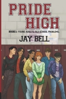 Pride High : Book 1 - Young Adults, Old School Problems B0BFWFKXHZ Book Cover