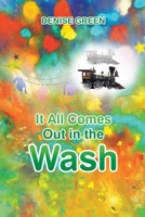 It All Comes Out in the Wash 163950088X Book Cover