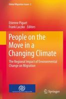 People on the Move in a Changing Climate: The Regional Impact of Environmental Change on Migration 9401779325 Book Cover