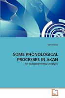 Some Phonological Processes in Akan 3639270304 Book Cover