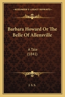 Barbara Howard, Or, The Belle of Allensville 1120264901 Book Cover