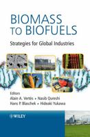 Biomass to Biofuels: Strategies for Global Industries 0470513128 Book Cover