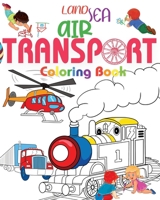 Land Sea Air Transport Coloring Book B08HJ5HPDH Book Cover