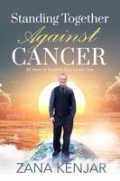 Standing Together Against Cancer: 40 Ideas to Support Your Loved One B0G1XVVQ7D Book Cover