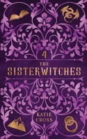 The Sisterwitches: Book 4 1946508721 Book Cover
