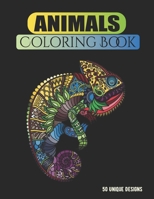 Animals Coloring Book 50 Unique designs: Stress Reliving and Meditation Mandalas Designs for Teen Coloring Book B089M54WNW Book Cover