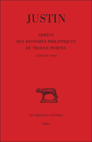 Justin, Abrege Des Histoires Philippiques de Trogue Pompee: Tome II: Livres XI - XXIII 2251014799 Book Cover