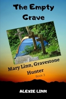 The Empty Grave: Mary Linn, Gravestone Hunter B08YQM3PTS Book Cover