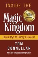 Inside the Magic Kingdom : Seven Keys to Disney's Success 1885167237 Book Cover