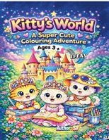 Kitty's World: A Super Cute Colouring Adventure B0HG5LMF7P Book Cover