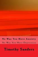 No Way You Have Anxiety: No Way You Have Depression.. Keepin' It 100 1724875515 Book Cover