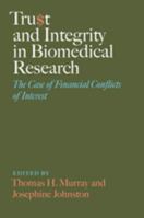 Trust and Integrity in Biomedical Research: The Case of Financial Conflicts of Interest 0801896266 Book Cover