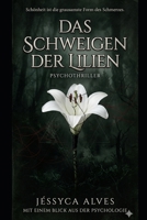 Das Schweigen der Lilien: Schönheit ist die grausamste Form des Schmerzes. (German Edition) B0GZ3GW8RT Book Cover