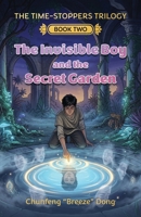 The Invisible Boy and the Secret Garden (The Time-Stoppers Trilogy) 3995070086 Book Cover