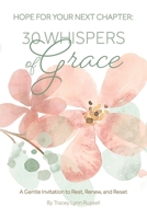 Hope For Your Next Chapter: 30 Whispers of Grace: A Gentle Invitation to Rest, Renew and Reset B0G54GH7QK Book Cover