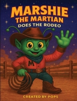 Marshie The Martian Does The Rodeo 1972933078 Book Cover