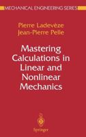 Mastering Calculations in Linear and Nonlinear Mechanics (Mechanical Engineering Series) 1489990674 Book Cover