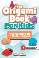 The Origami Book for Kids: A full-color paper craft book with over 40 beautiful and easy Origami - Bonus: Video instructions for each Origami figure 3989291718 Book Cover