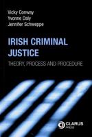 Irish Criminal Justice: Theory, Process and Procedure 1905536321 Book Cover