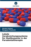 Lokale Verabreichungssysteme für Medikamente in der Parodontaltherapie (German Edition) 6208534518 Book Cover