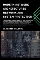 MODERN NETWORK ARCHITECTURES NETWORK AND SYSTEM PROTECTION B08L3Q6C5W Book Cover