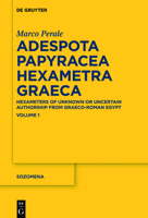 Marco Perale: Adespota Papyracea Hexametra Graeca (Aphg). Volume I: Hexameters of Unknown or Uncertain Authorship from Graeco-Roman Egypt 3110295032 Book Cover