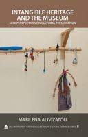 Intangible Heritage and the Museum: New Perspectives on Cultural Preservation 1611321506 Book Cover