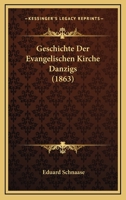 Geschichte Der Evangelischen Kirche Danzigs (1863) 1168498414 Book Cover