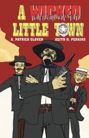 A Wicked Little Town 0692848711 Book Cover