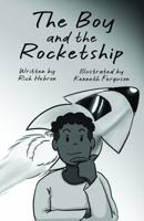 The Boy and the Rocketship 1732688281 Book Cover