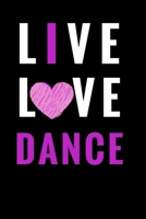 Live Love Dance: Ballet journal Black Ballet Ruled lined White Notebook Cover Logbook page 6x9 inches, 122 pages Perfect to write notes about Dancing lessons Gifts for Toddler Girls Girl, Boys, Dancer 1711993034 Book Cover