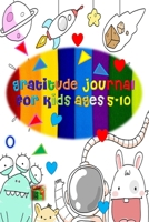 gratitude journal for kids ages 5-10: The 4-Time Gratitude Journal of Children, a journal that teaches children to practice gratitude. Write a thank you note or draw a happy picture every 4 times in 1 1655059858 Book Cover