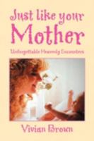 Just Like Your Mother 1436386098 Book Cover