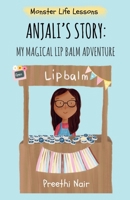 Anjali's Story: My Magical Lipbalm Adventure 1998997200 Book Cover