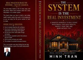 The System Is the Real Investment: Wealth, Protect Your Time, and Work Without You B0HGL351LW Book Cover