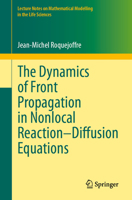 The Dynamics of Front Propagation in Nonlocal Reaction–Diffusion Equations (Lecture Notes on Mathematical Modelling in the Life Sciences) 3031777719 Book Cover