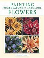 Painting Four Seasons Of Fabulous Flowers 1581806027 Book Cover