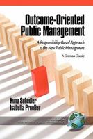 Outcome-Oriented Public Management: A Responsibility-Based Approach to the New Public Management 1617351806 Book Cover