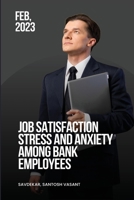 Job satisfaction stress and anxiety among bank employees 1805249568 Book Cover