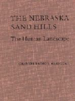 The Nebraska Sand Hills: The Human Landscape 0803231849 Book Cover