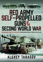 Red Army Self-Propelled Guns of the Second World War: Photographic History of the Red Army's Second World War Self-Propelled Artillery 1399071513 Book Cover