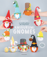 Amigurumi Gnomes: 24 Crochet Patterns for Every Season 9491643517 Book Cover