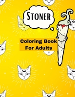 Stoner Coloring Book For Adults.: A Trippy Coloring Book for Adults with Stress Relieving B0942995LD Book Cover