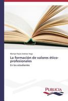 La Formacion de Valores Etico-Profesionales 3639550455 Book Cover