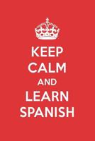 Keep Calm and Learn Spanish: Spanish Designer Notebook 1719909741 Book Cover
